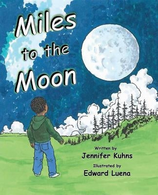 Miles To The Moon by Kuhns, Jennifer