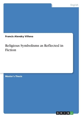 Religious Symbolisms as Reflected in Fiction by Villena, Francis Alendry