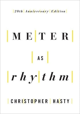 Meter as Rhythm: 20th Anniversary Edition by Hasty, Christopher