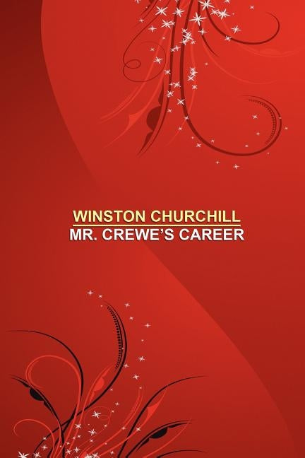 Mr. Crewe's Career by Churchill, Winston