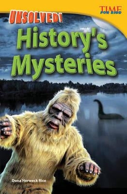 Unsolved! History's Mysteries by Rice, Dona Herweck