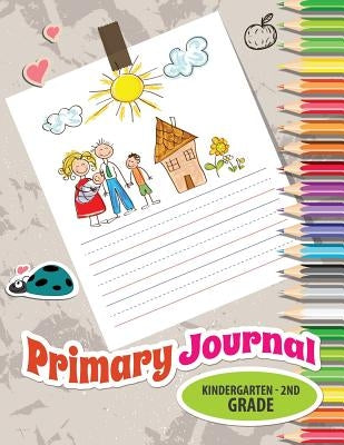 Primary Journal, Kindergarten - 2nd Grade by Speedy Publishing LLC