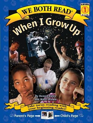 When I Grow Up by Haley, Dennis