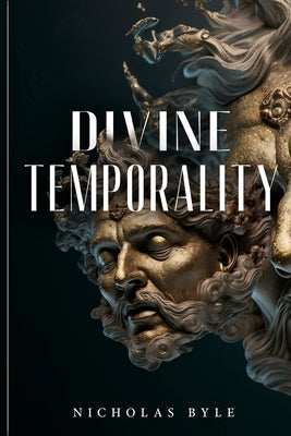 divine temporality by Byle, Nicholas