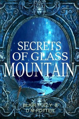 Secrets of Glass Mountain by Potter, DM