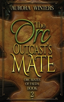 The Orc Outcast's Mate by Winters, Aurora