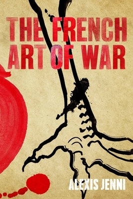 The French Art of War by Jenni, Alexis