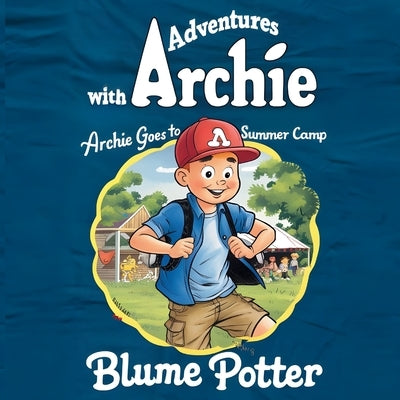 Archie Goes to Summer Camp by Potter, Blume