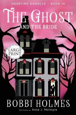 The Ghost and the Bride by McIntyre, Anna J.