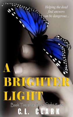 A Brighter Light by Clark, C. L.