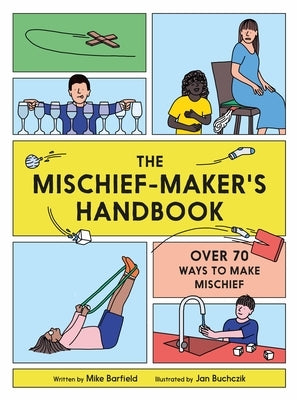 The Mischief Maker's Handbook by Barfield, Mike