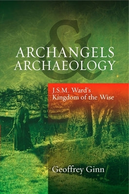 Archangels and Archaeology by Ginn