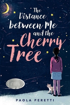 The Distance Between Me and the Cherry Tree by Peretti, Paola