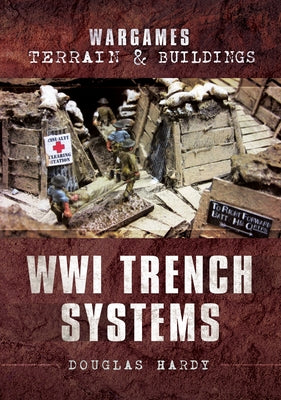 Wwi Trench Systems by Hardy, Douglas