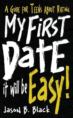 My First date, it will be easy! by Black, Jason