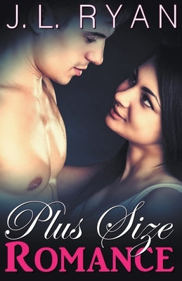 Plus Size Romance by Ryan, J. L.