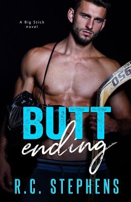 Butt Ending: A Big Stick Novel 2 (Standalone) by Stephens, R. C.