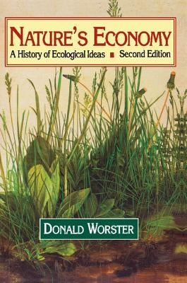 Nature's Economy: A History of Ecological Ideas by Worster, Donald