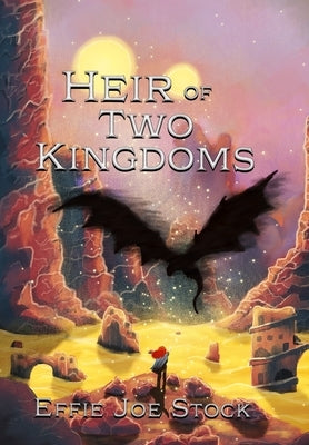 Heir of Two Kingdoms by Stock, Effie Joe