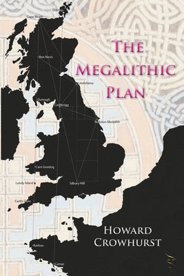 The Megalithic Plan by Crowhurst, Howard