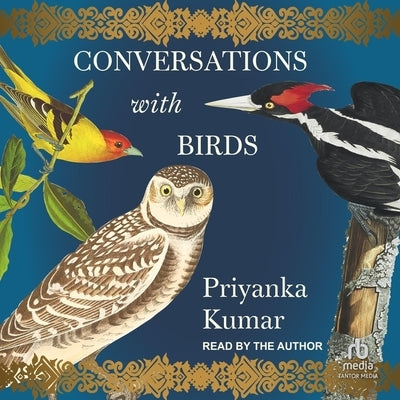 Conversations with Birds by Kumar, Priyanka