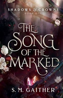 The Song of the Marked by Gaither, S. M.