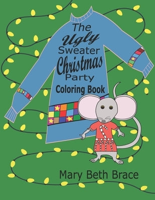 The Ugly Sweater Christmas Party Coloring Book by Brace, Mary Beth