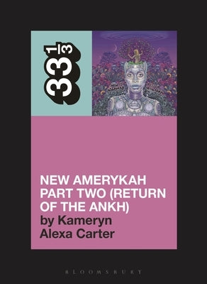 Erykah Badu's New Amerykah Part Two (Return of the Ankh) by Carter, Kameryn Alexa