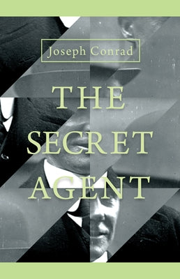 The Secret Agent - A Simple Tale by Conrad, Joseph