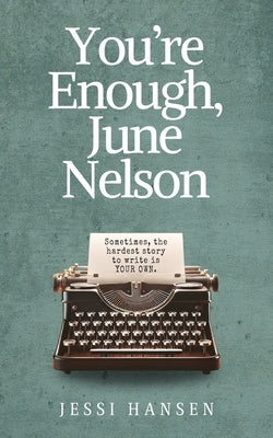 You're Enough, June Nelson by Hansen, Jessi