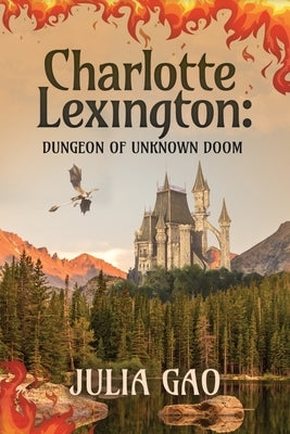 Charlotte Lexington: Dungeon of Unknown Doom by Gao, Julia