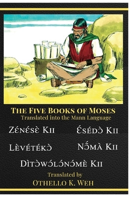 The five books of Moses Translated Into The Mann Language by Weh, Othello Koibia