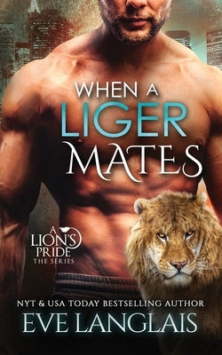 When a Liger Mates by Langlais, Eve