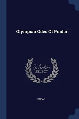 Olympian Odes Of Pindar by Pindar