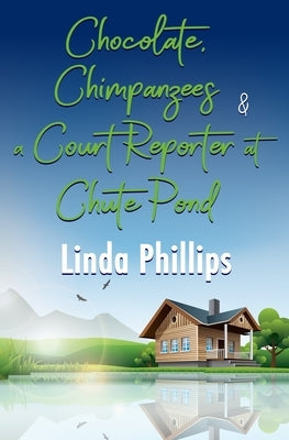 Chocolate, Chimpanzees & a Court Reporter at Chute Pond by Phillips, Linda