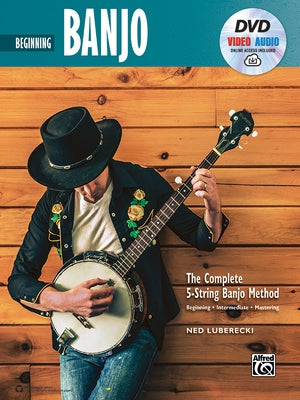 Complete 5-String Banjo Method: Beginning Banjo, Book & Online Video/Audio by Luberecki, Ned