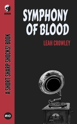 Symphony Of Blood by Crowley, Leah