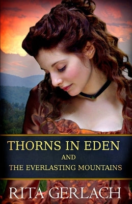 Thorns in Eden and The Everlasting Mountains: 2-in-1 Collection by Gerlach, Rita