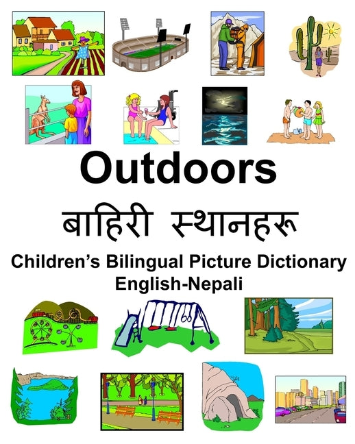 English-Nepali Outdoors/&#2348;&#2366;&#2361;&#2367;&#2352;&#2368; &#2360;&#2381;&#2341;&#2366;&#2344;&#2367;&#2352;&#2370; Children's Bilingual Pictu by Carlson, Richard