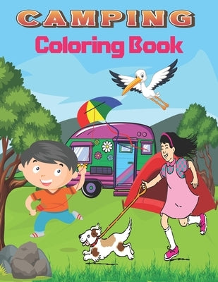 Camping Coloring Book: A Cute Kids Camping Coloring Book with Amazing Illustrations of Outdoors, , Mountains, kids Camping, Camping Gears, an by Toura, Tfatef