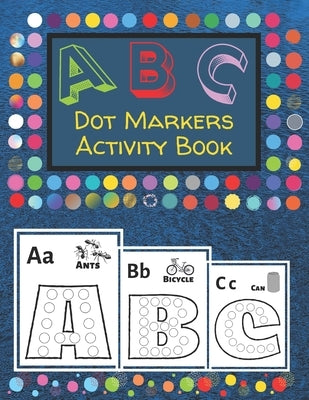 Dot Markers Activity Book: 8.5" x 11" dot marker ABC alphabet activity book for kids by Direct, Blessing