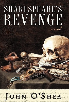 Shakespeare's Revenge by O'Shea, John