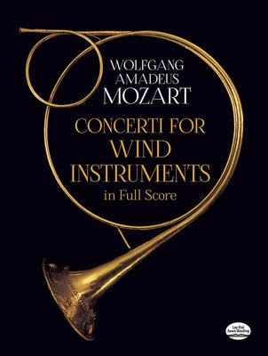 Concerti for Wind Instruments in Full Score by Mozart, Wolfgang Amadeus