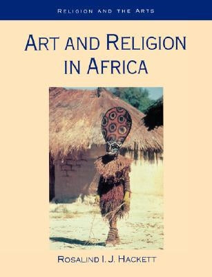 Art and Religion in Africa by Hackett, Rosalind I.