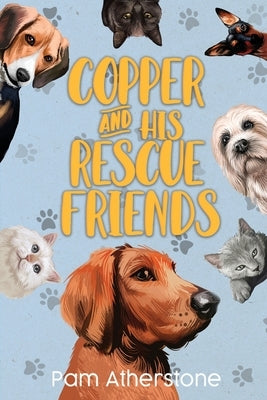 Copper and his Rescue Friends by Atherstone, Pam