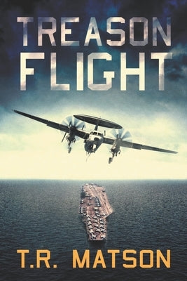 Treason Flight by Matson, T. R.