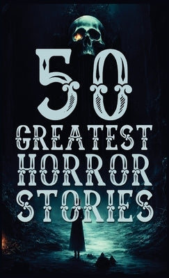 50 Greatest Horror Stories by Various