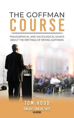 The Goffman Course by Hood, Thomas