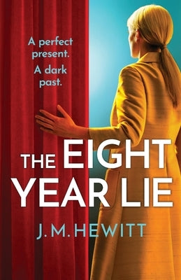 The Eight-Year Lie by Hewitt, J. M.