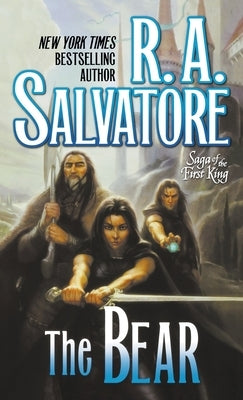 The Bear: Book Four of the Saga of the First King by Salvatore, R. A.